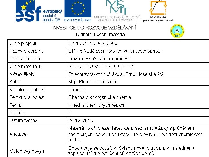 Digitální učební materiál Číslo projektu CZ. 1. 07/1. 5. 00/34. 0606 Název programu OP