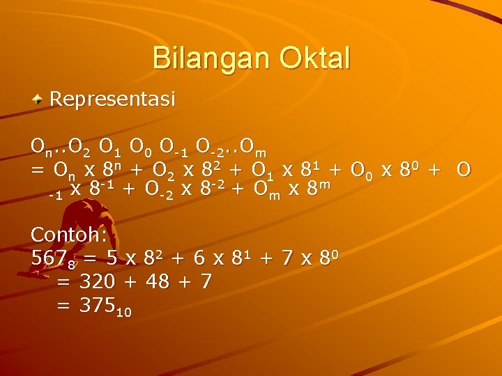 Bilangan Oktal Representasi On. . O 2 O 1 O 0 O-1 O-2. .