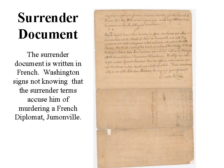 Surrender Document The surrender document is written in French. Washington signs not knowing that