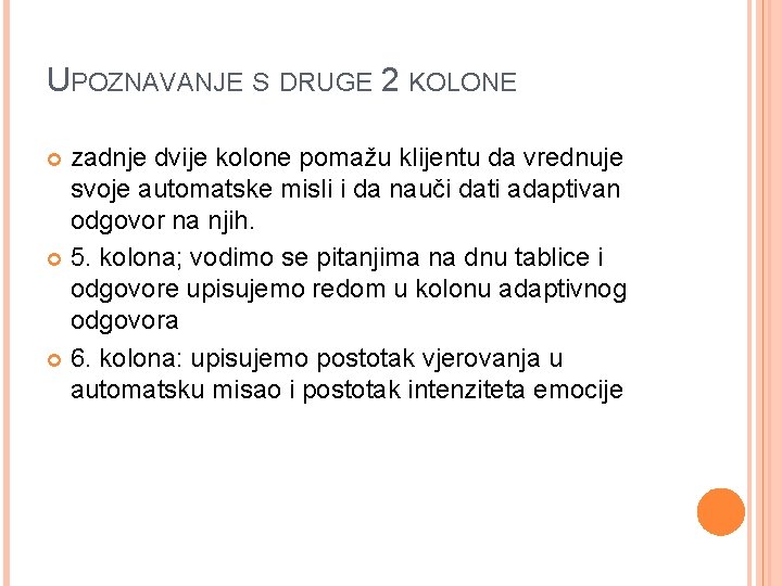 UPOZNAVANJE S DRUGE 2 KOLONE zadnje dvije kolone pomažu klijentu da vrednuje svoje automatske