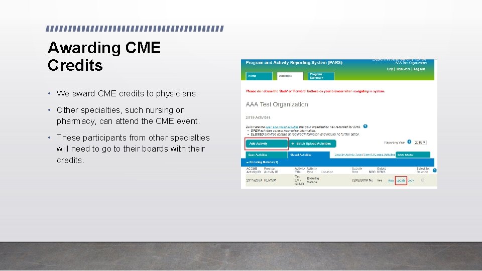 Awarding CME Credits • We award CME credits to physicians. • Other specialties, such