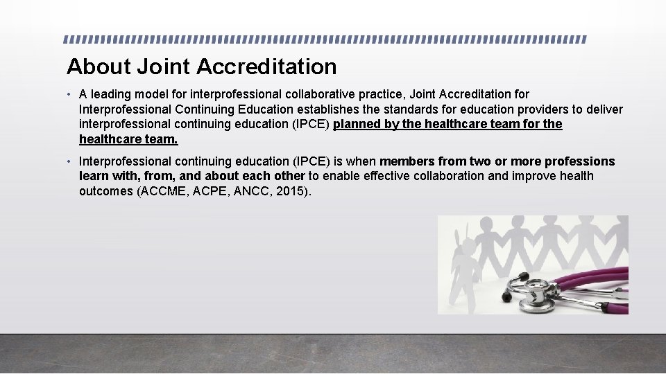 About Joint Accreditation • A leading model for interprofessional collaborative practice, Joint Accreditation for