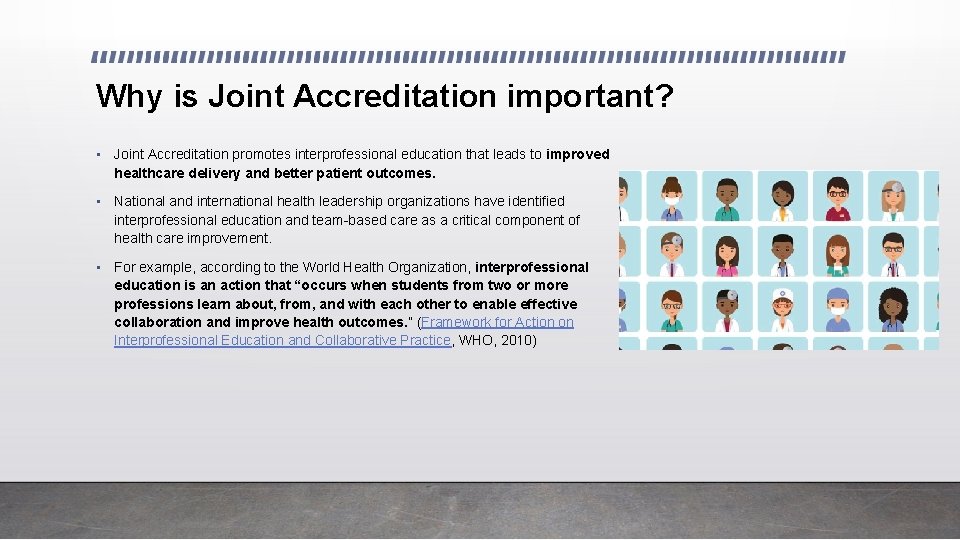 Why is Joint Accreditation important? • Joint Accreditation promotes interprofessional education that leads to