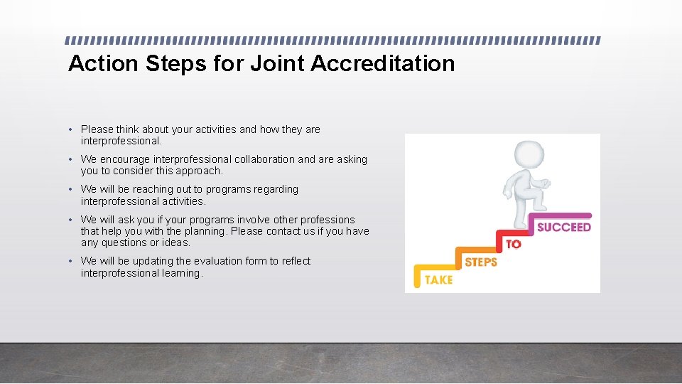 Action Steps for Joint Accreditation • Please think about your activities and how they