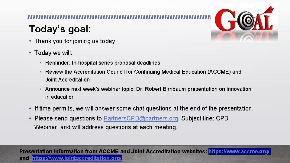 Today’s goal: • Thank you for joining us today. • Today we will: •