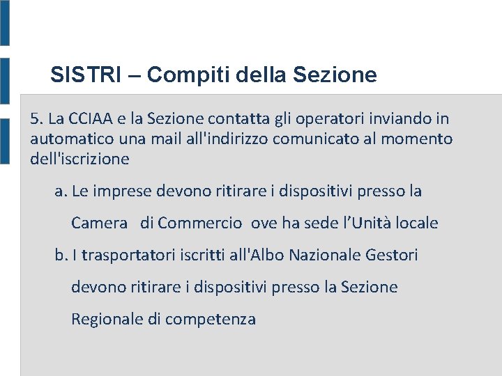 SISTRI – Compiti della Sezione 5. La CCIAA e la Sezione contatta gli operatori