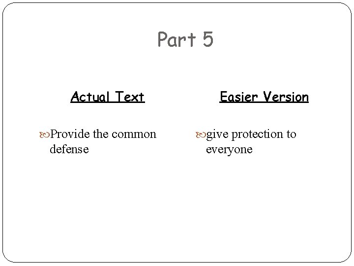 Part 5 Actual Text Provide the common defense Easier Version give protection to everyone