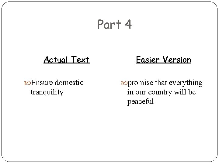 Part 4 Actual Text Ensure domestic tranquility Easier Version promise that everything in our