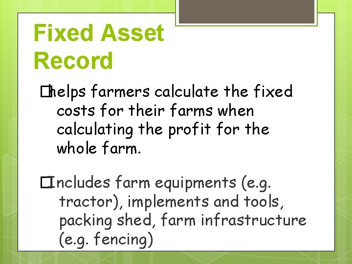 Fixed Asset Record �helps farmers calculate the fixed costs for their farms when calculating