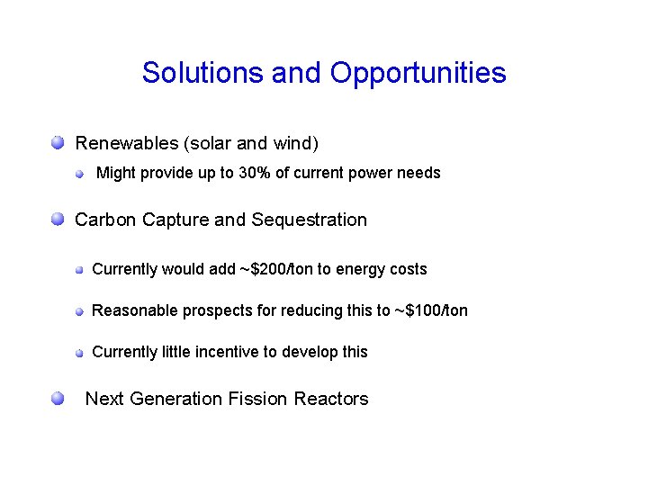 Solutions and Opportunities Renewables (solar and wind) Might provide up to 30% of current