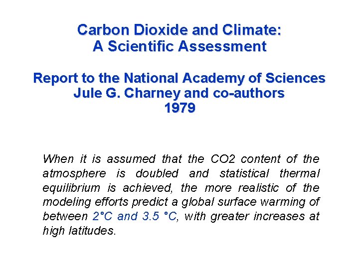 Carbon Dioxide and Climate: A Scientific Assessment Report to the National Academy of Sciences