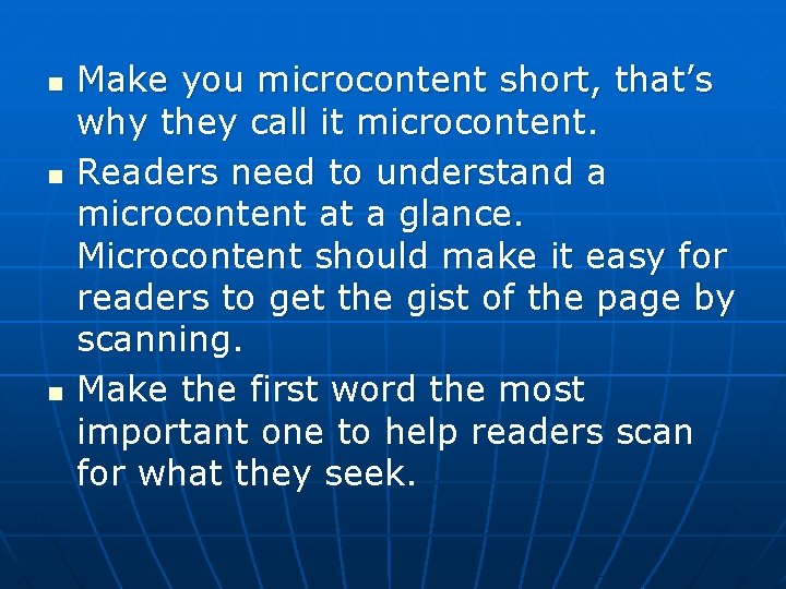 n n n Make you microcontent short, that’s why they call it microcontent. Readers