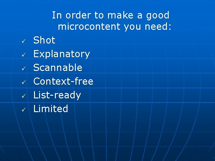 ü ü ü In order to make a good microcontent you need: Shot Explanatory