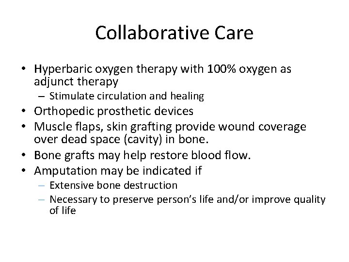 Collaborative Care • Hyperbaric oxygen therapy with 100% oxygen as adjunct therapy – Stimulate