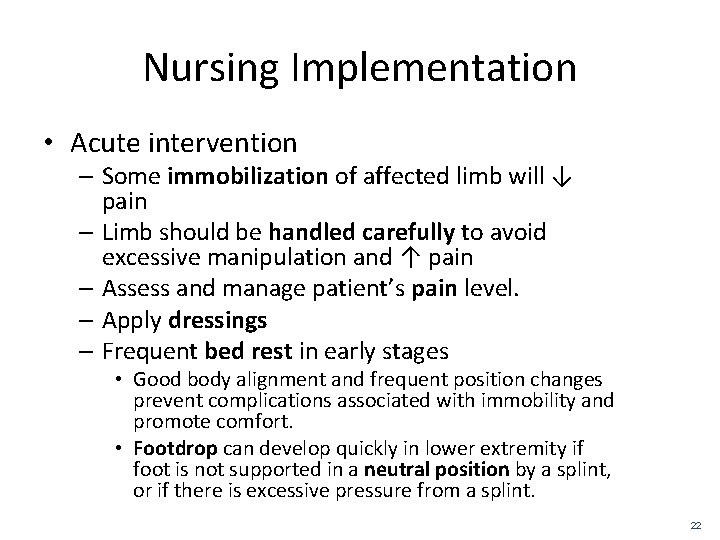 Nursing Implementation • Acute intervention – Some immobilization of affected limb will ↓ pain
