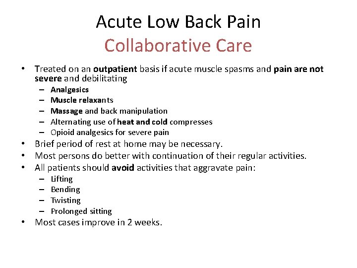 Acute Low Back Pain Collaborative Care • Treated on an outpatient basis if acute