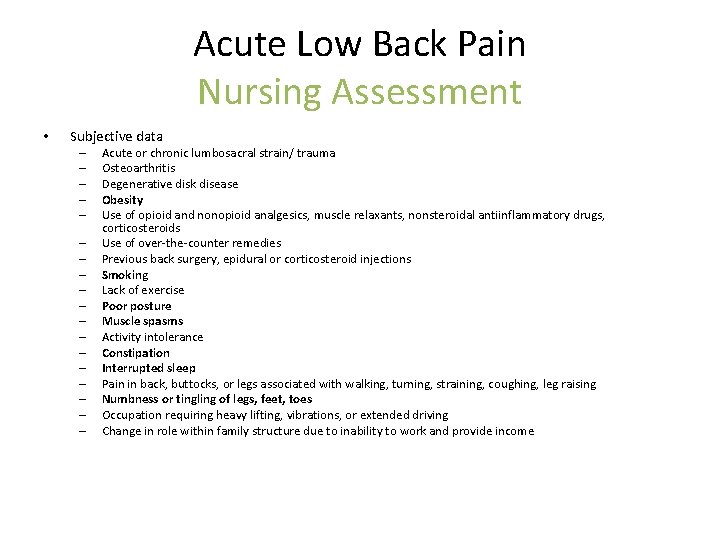 Acute Low Back Pain Nursing Assessment • Subjective data – – – – –