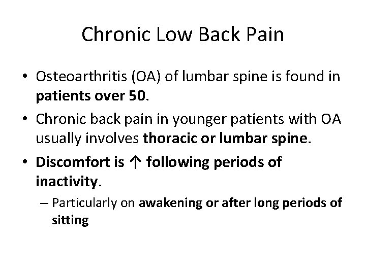 Chronic Low Back Pain • Osteoarthritis (OA) of lumbar spine is found in patients