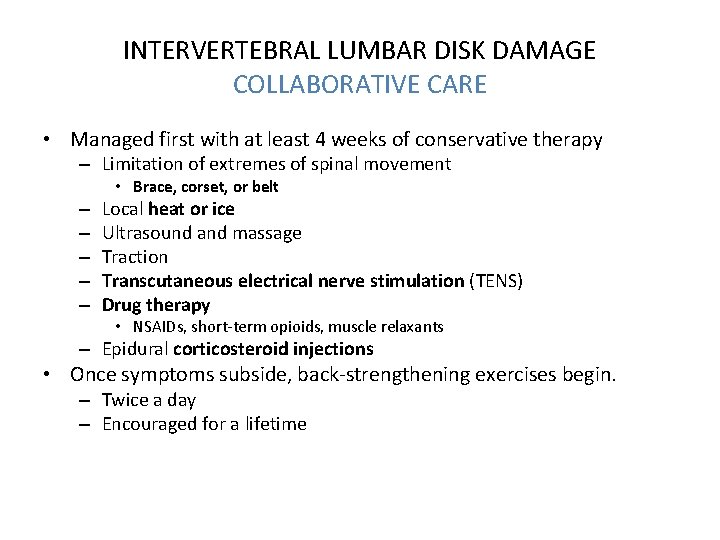INTERVERTEBRAL LUMBAR DISK DAMAGE COLLABORATIVE CARE • Managed first with at least 4 weeks