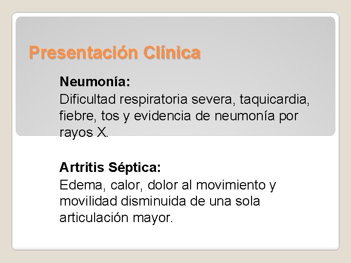 Presentación Clínica Neumonía: Dificultad respiratoria severa, taquicardia, fiebre, tos y evidencia de neumonía por