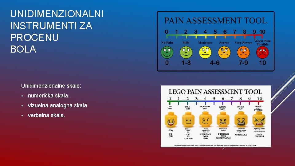 UNIDIMENZIONALNI INSTRUMENTI ZA PROCENU BOLA Unidimenzionalne skale: • numerička skala, • vizuelna analogna skala