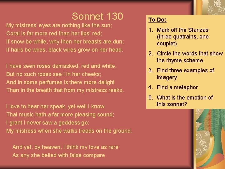 Sonnet 130 My mistress’ eyes are nothing like the sun; Coral is far more