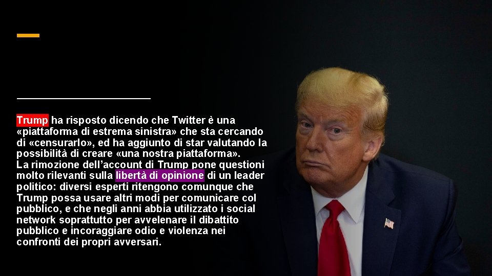 Trump ha risposto dicendo che Twitter è una «piattaforma di estrema sinistra» che sta