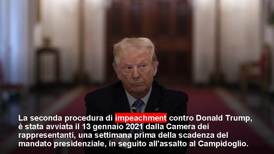 La seconda procedura di impeachment contro Donald Trump, è stata avviata il 13 gennaio