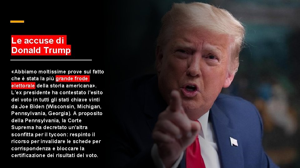 Le accuse di Donald Trump «Abbiamo moltissime prove sul fatto che è stata la