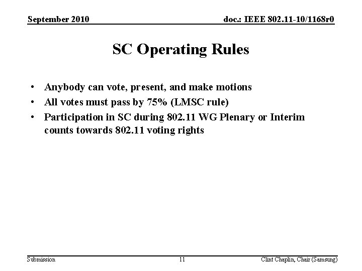 September 2010 doc. : IEEE 802. 11 -10/1168 r 0 SC Operating Rules •