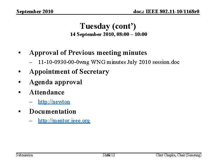 September 2010 doc. : IEEE 802. 11 -10/1168 r 0 Tuesday (cont’) 14 September