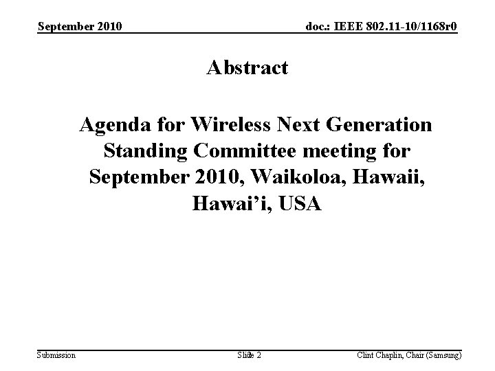 September 2010 doc. : IEEE 802. 11 -10/1168 r 0 Abstract Agenda for Wireless