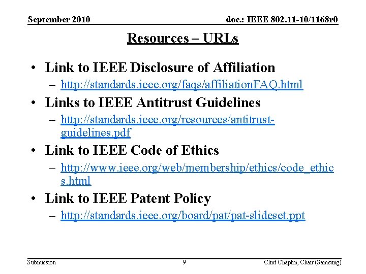 September 2010 doc. : IEEE 802. 11 -10/1168 r 0 Resources – URLs •