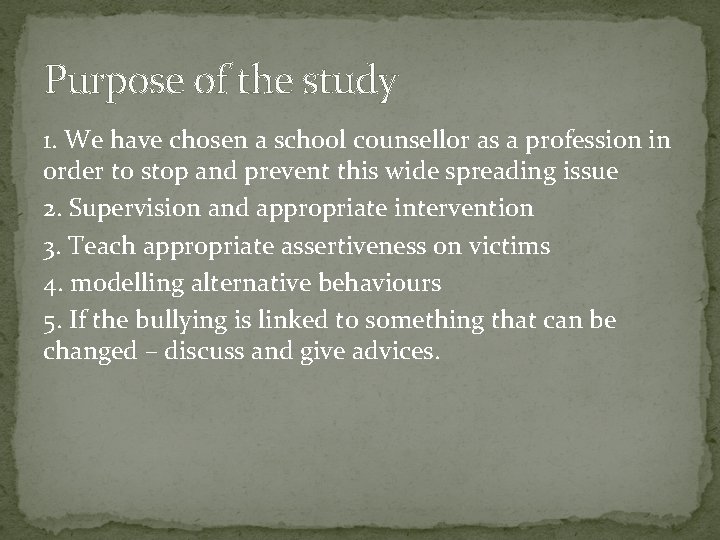 Purpose of the study 1. We have chosen a school counsellor as a profession