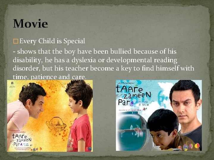 Movie � Every Child is Special - shows that the boy have been bullied