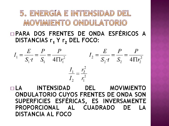 � PARA DOS FRENTES DE ONDA ESFÉRICOS A DISTANCIAS r 1 Y r 2