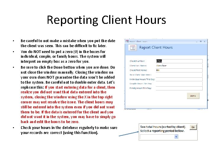 Reporting Client Hours • • Be careful to not make a mistake when you