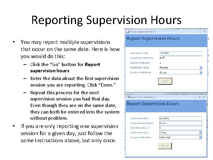 Reporting Supervision Hours • You may report multiple supervisions that occur on the same