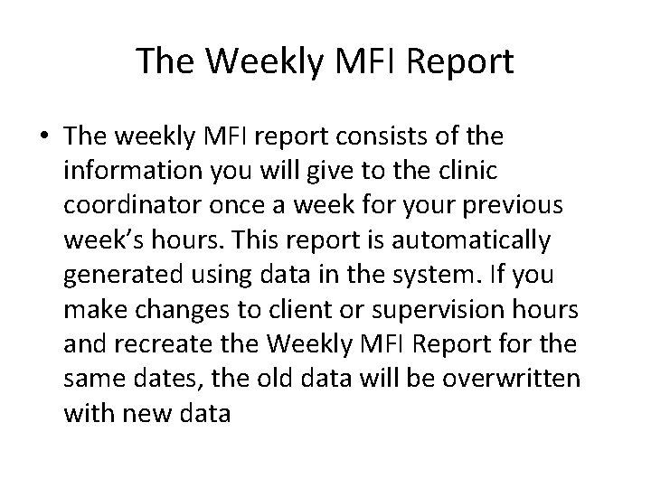 The Weekly MFI Report • The weekly MFI report consists of the information you