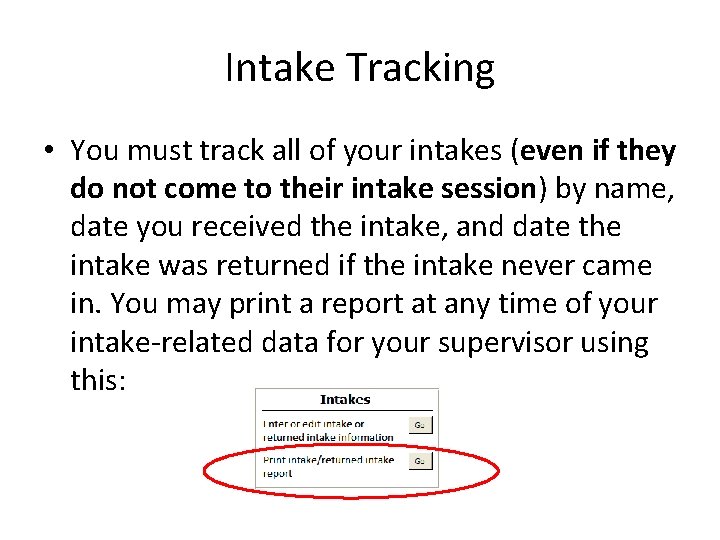 Intake Tracking • You must track all of your intakes (even if they do