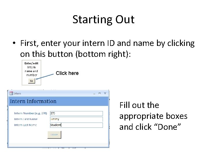 Starting Out • First, enter your intern ID and name by clicking on this