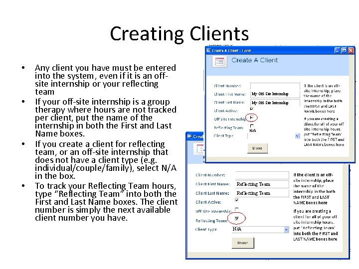 Creating Clients • • Any client you have must be entered into the system,