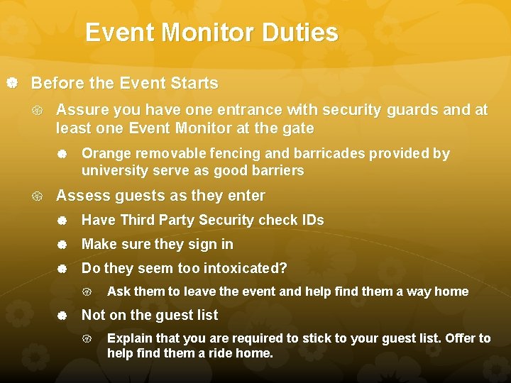 Event Monitor Duties Before the Event Starts Assure you have one entrance with security