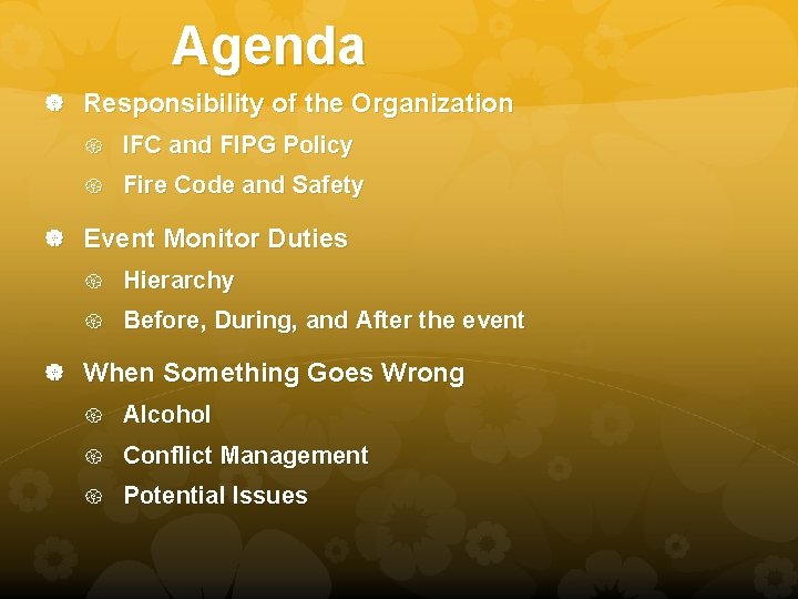 Agenda Responsibility of the Organization IFC and FIPG Policy Fire Code and Safety Event