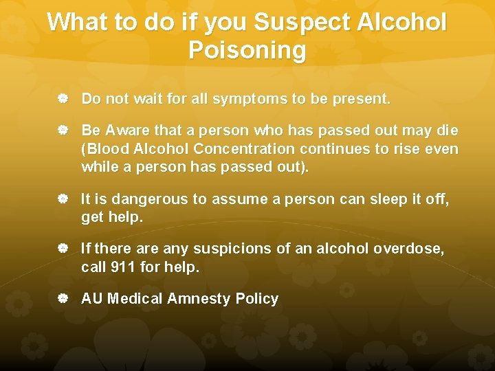What to do if you Suspect Alcohol Poisoning Do not wait for all symptoms