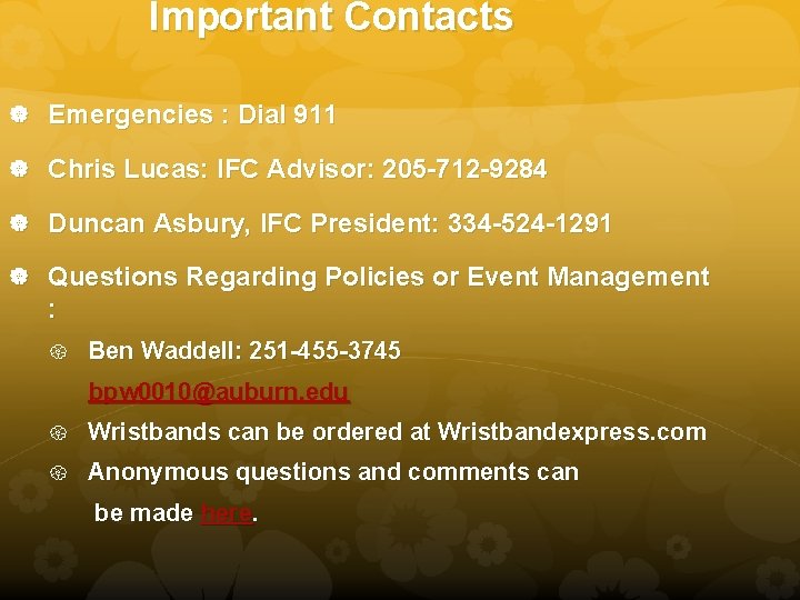 Important Contacts Emergencies : Dial 911 Chris Lucas: IFC Advisor: 205 -712 -9284 Duncan