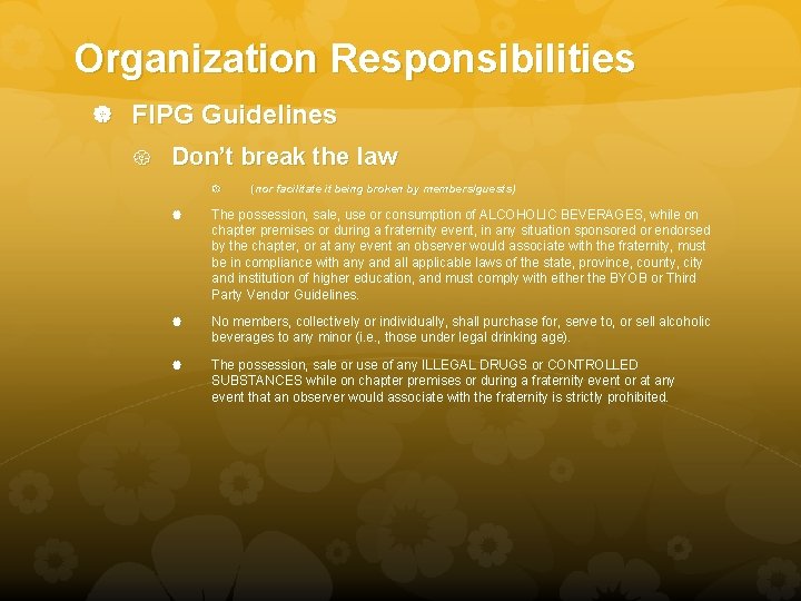 Organization Responsibilities FIPG Guidelines Don’t break the law (nor facilitate it being broken by