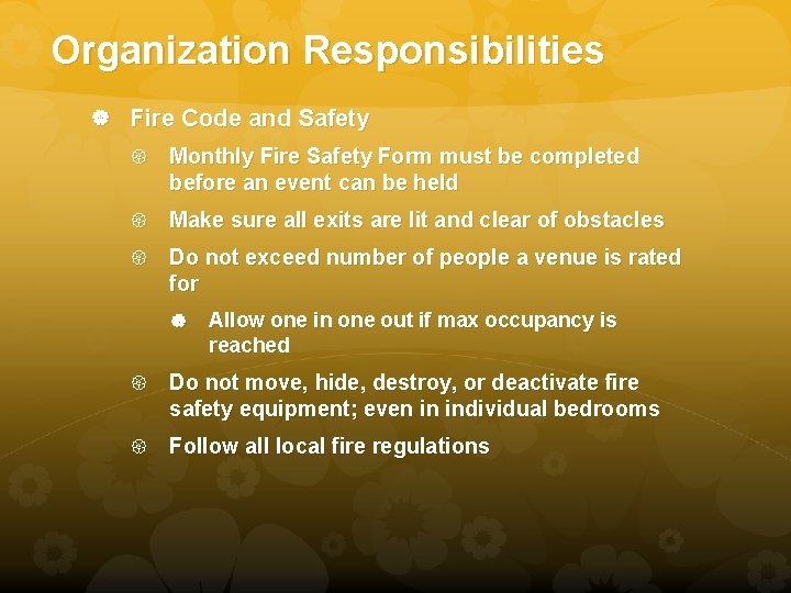 Organization Responsibilities Fire Code and Safety Monthly Fire Safety Form must be completed before