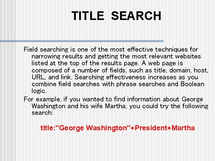 TITLE SEARCH Field searching is one of the most effective techniques for narrowing results