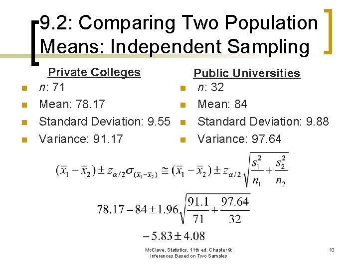 9. 2: Comparing Two Population Means: Independent Sampling n n Private Colleges n: 71